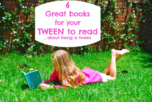 encouraging books for your tween daughter 6 books for your tween daughter to read... about being a tween